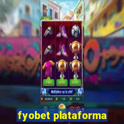 fyobet plataforma